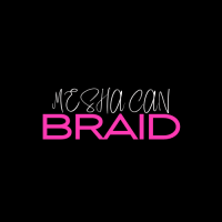 Schedule Appointment with MESHA CAN BRAID